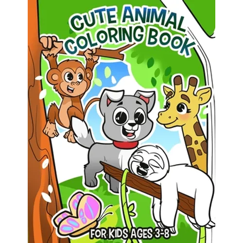 Cute Animal Coloring Book: Coloring Book for Kids Ages 3-8 - Paperback