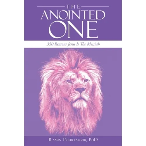 The Anointed One: 350 Reasons Jesus Is the Messiah - Paperback