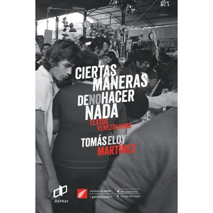 Ciertas maneras de no hacer nada: Textos Venezolanos - Paperback