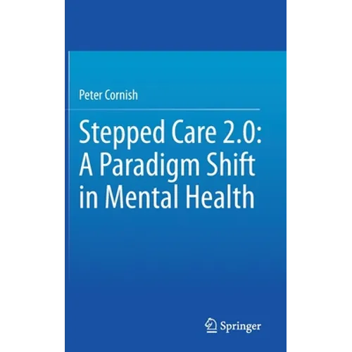 Stepped Care 2.0: A Paradigm Shift in Mental Health - Hardcover
