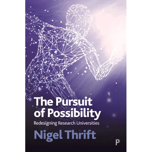 The Pursuit of Possibility: Redesigning Research Universities - Paperback