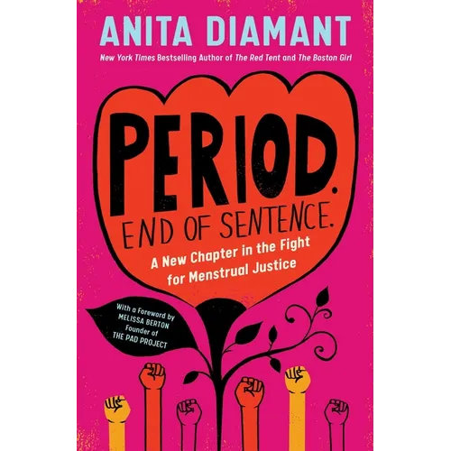 Period. End of Sentence.: A New Chapter in the Fight for Menstrual Justice - Paperback
