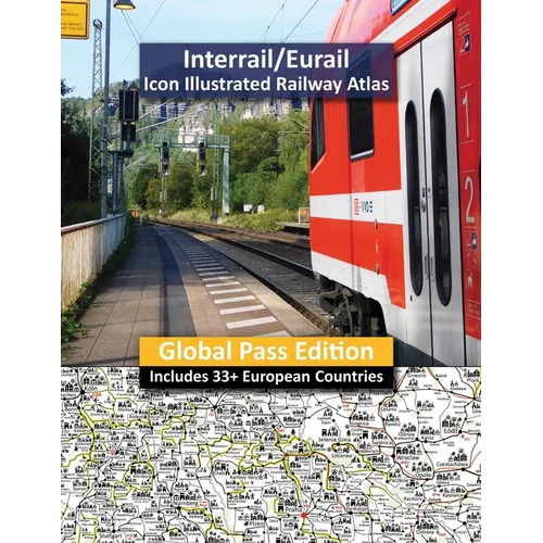 Interrail/Eurail Icon Illustrated Railway Atlas - Global Pass Edition - Paperback