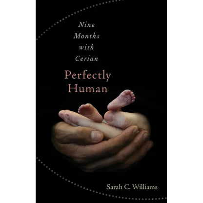 Perfectly Human: Nine Months with Cerian - Paperback