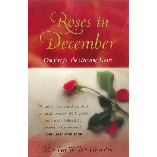 Roses in December: Comfort for the Grieving Heart - Paperback