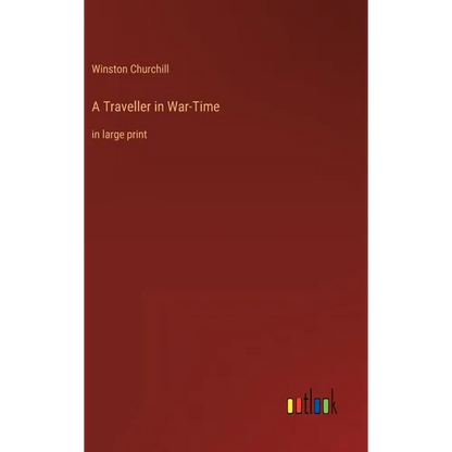 A Traveller in War-Time: in large print - Hardcover