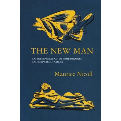 The New Man: An Interpretation of some Parables and Miracles of Christ - Paperback
