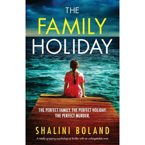 The Family Holiday: A totally gripping psychological thriller with an unforgettable twist - Paperback