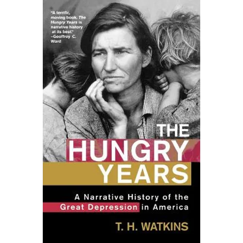 The Hungry Years: A Narrative History of the Great Depression in America - Paperback