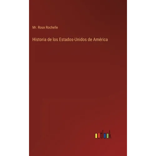 Historia de los Estados-Unidos de América - Hardcover