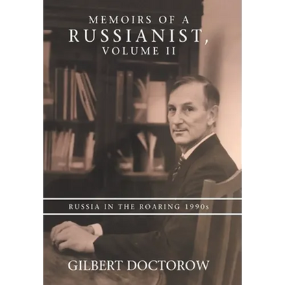 Memoirs of a Russianist, Volume II: Russia in the Roaring 1990S - Hardcover