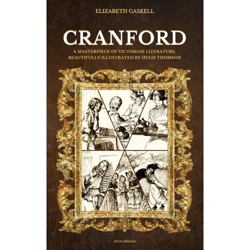 Cranford: A Masterpiece of Victorian Literature, Beautifully Illustrated by Hugh Thomson - Hardcover