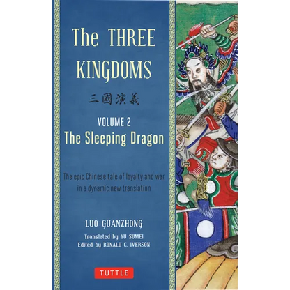 The Three Kingdoms, Volume 2: The Sleeping Dragon: The Epic Chinese Tale of Loyalty and War in a Dynamic New Translation (with Footnotes) - Paperback