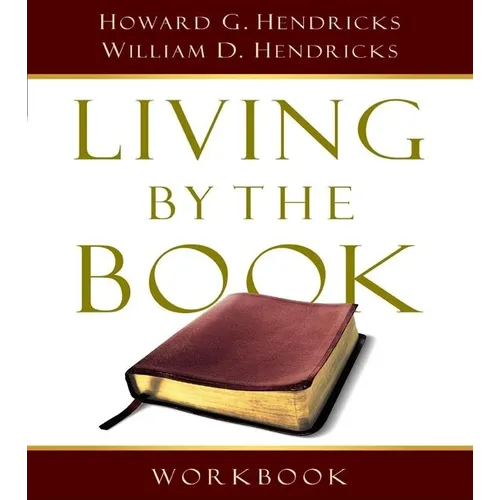 Living by the Book Workbook: The Art and Science of Reading the Bible - Paperback