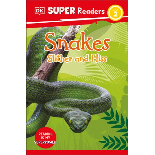 DK Super Readers Level 2 Snakes Slither and Hiss - Hardcover