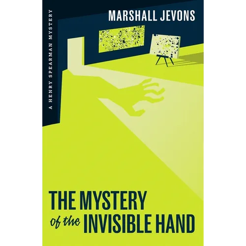 The Mystery of the Invisible Hand: A Henry Spearman Mystery - Paperback