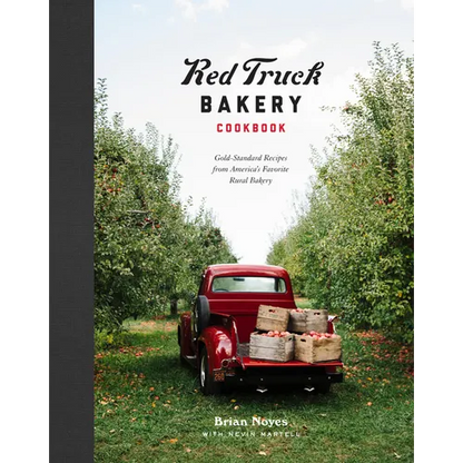 Red Truck Bakery Cookbook: Gold-Standard Recipes from America's Favorite Rural Bakery - Hardcover