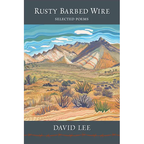 Rusty Barbed Wire: Selected Poems - Hardcover