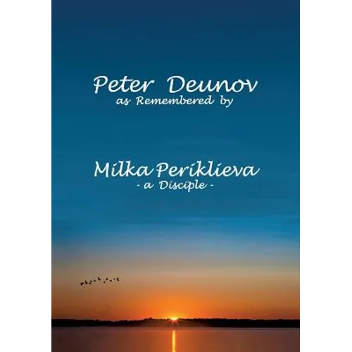 Peter Deunov as Remembered by Milka Periklieva: -a Disciple- - Paperback