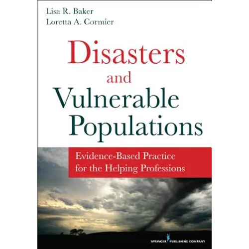 Disasters and Vulnerable Populations: Evidence-Based Practice for the Helping Professions - Paperback