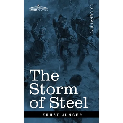 The Storm of Steel: From the Diary of a German Storm-Troop Officer on the Western Front - Hardcover