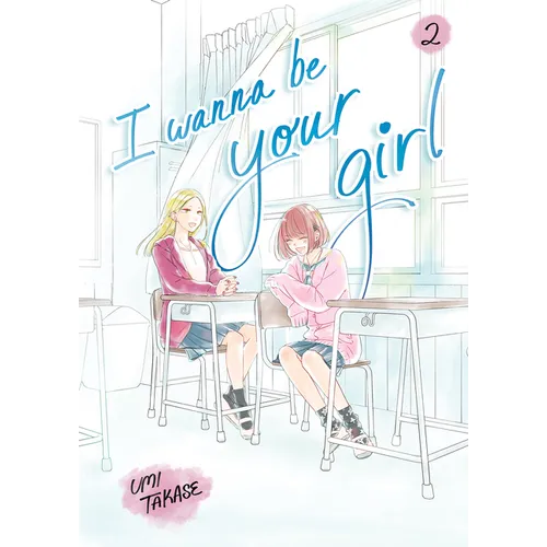 I Wanna Be Your Girl, Volume 2 - Paperback