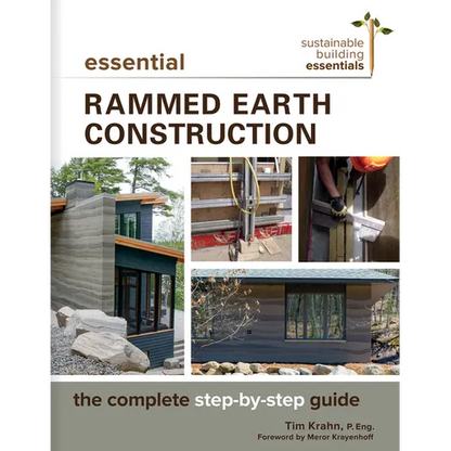 Essential Rammed Earth Construction: The Complete Step-By-Step Guide - Paperback