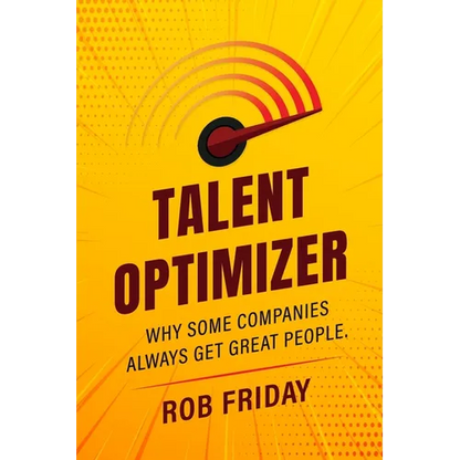 Talent Optimizer: Why some companies always get great people. - Paperback
