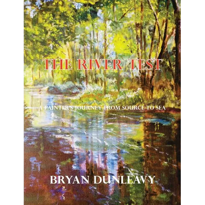 The River Test: A Painter's Journey from Source to Sea - Paperback