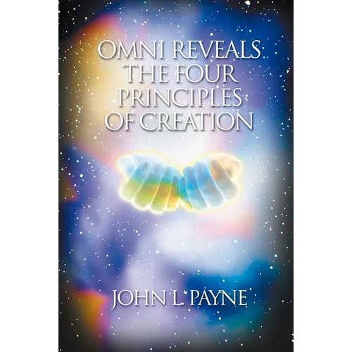 Omni Reveals the Four Principles of Creation - Paperback