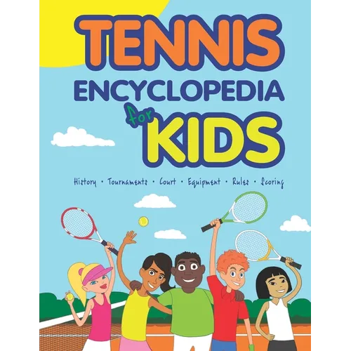 Tennis Encyclopedia for Kids - Paperback