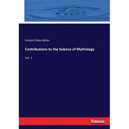 Contributions to the Science of Mythology: Vol. 1 - Paperback