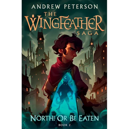 North! or Be Eaten: The Wingfeather Saga Book 2 - Hardcover