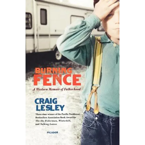 Burning Fence: A Western Memoir of Fatherhood - Paperback