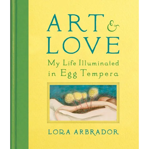 Art & Love: My Life Illuminated in Egg Tempera - Paperback