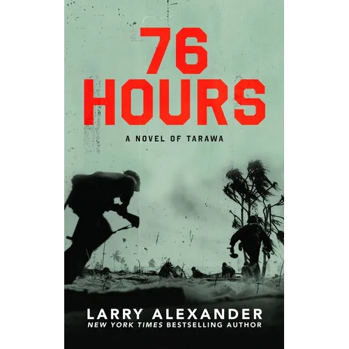 76 Hours: A Novel of Tarawa - Hardcover