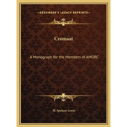 Cromaat: A Monograph for the Members of AMORC - Hardcover