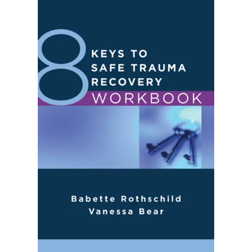8 Keys to Safe Trauma Recovery Workbook - Paperback