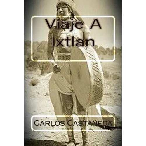 Viaje A Ixtlan - Paperback