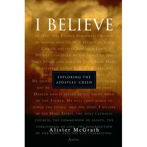 "I Believe": Exploring the Apostles' Creed - Paperback
