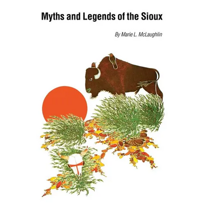 Myths and Legends of the Sioux - Paperback