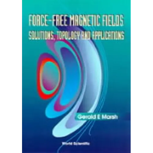 Force-Free Magnetic Fields: Soln, Topology - Hardcover