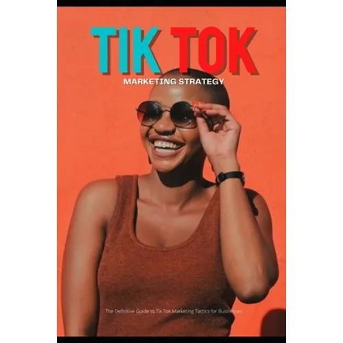 Tik Tok Marketing Strategy - Paperback