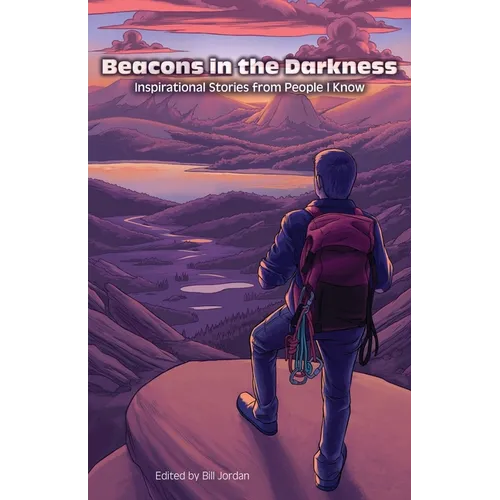 Beacons in the Darkness: Inspirational Stories from People I Know - Paperback