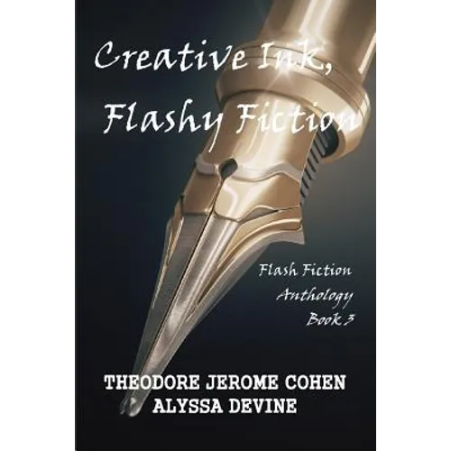Creative Ink, Flashy Fiction: Flash Fiction Anthology - Book 3 - Paperback