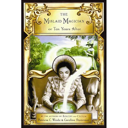 The Mislaid Magician or Ten Years After: Being the Private Correspondence Between Two Prominent Familiesregarding a Scandal Touching the Highest Level - Paperback
