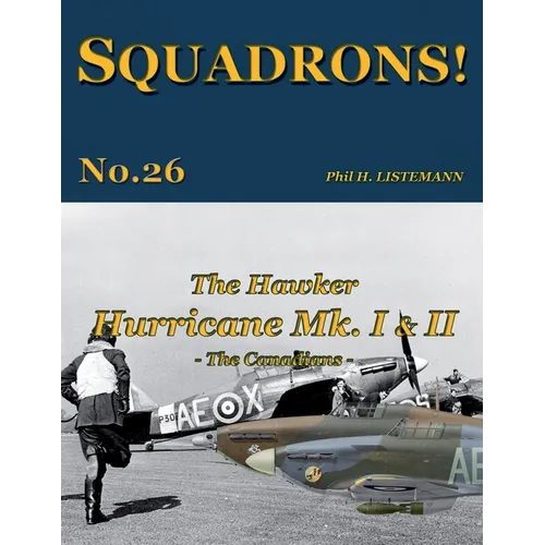 The Hawker Hurricane Mk I & Mk II: The Canadians - Paperback