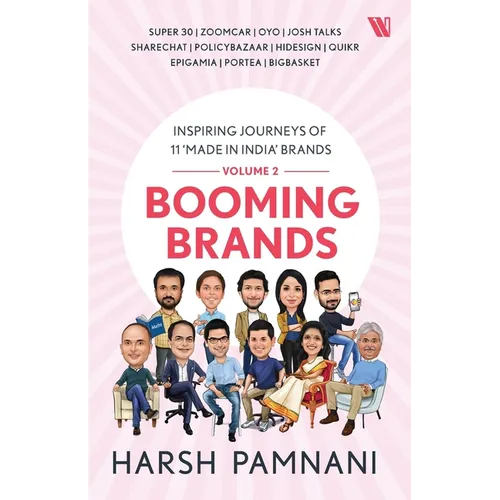 Booming Brands: Inspiring Journeys of 11 'Made in India' Brands (Volume 2): Inspiring Journeys of 11 'Made in India' Brands (Volume 2) - Paperback