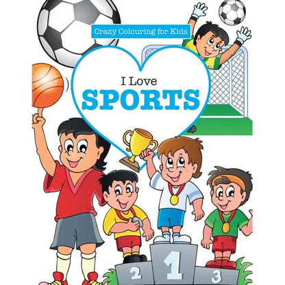 I Love Sports! ( Crazy Colouring For Kids) - Paperback