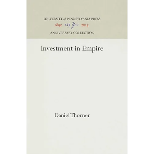 Investment in Empire: British Railway and Steam Shipping Enterprise in India, 1825-1849 - Hardcover